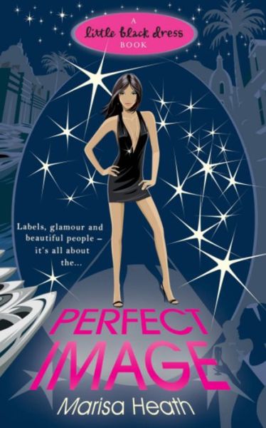 Perfect Image - Marisa Heath - Books - Headline Publishing Group - 9780755350063 - June 25, 2009