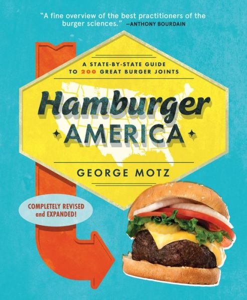 Cover for George Motz · Hamburger America: A State-By-State Guide to 200 Great Burger Joints (Paperback Bog) (2018)
