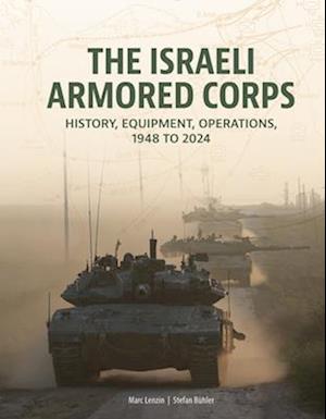 Cover for Marc Lenzin · The Israeli Armored Corps: History, Equipment, Operations, 1948 to 2024 (Hardcover Book) (2025)