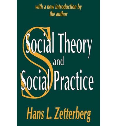 Cover for Hans Zetterberg · Social Theory and Social Practice (Paperback Book) (2001)