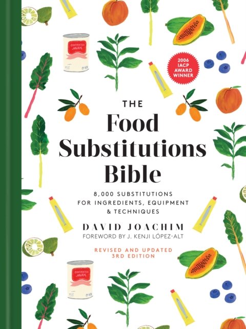 Cover for David Joachim · The Food Substitutions Bible: 8,000 Substitutions for Ingredients, Equipment &amp; Techniques (Inbunden Bok) (2022)