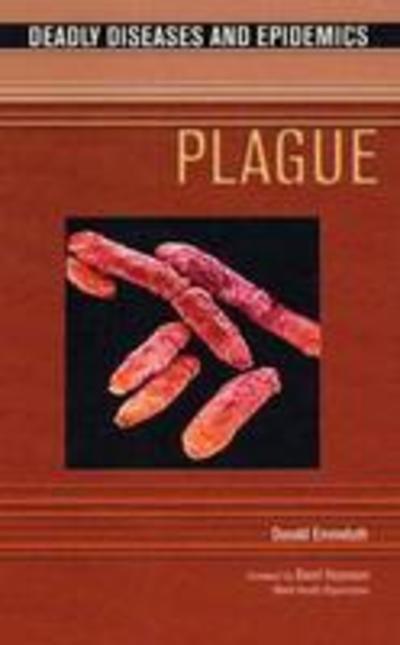 Cover for Donald Emmeluth · Plague - Deadly Diseases and Epidemics (Hardcover Book) (2004)