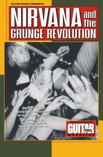 Cover for Guitar World Magazine · Nirvana and the Grunge Revolution: the Seattle Sound: the Story of How Kurt Cobain and His Seattle Cohorts Changed the Face of Rock in the Nineties - Guitar World Presents (Paperback Bog) (1998)