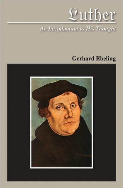 Luther: An Introduction to His Thought - Gerhard Ebeling - Kirjat - 1517 Media - 9780800663063 - 1970