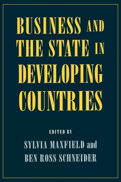 Cover for Sylvia Maxfield · Business and the State in Developing Countries - Cornell Studies in Political Economy (Paperback Book) (1997)