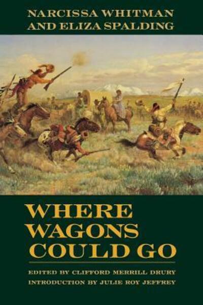 Cover for Narcissa Whitman · Where Wagons Could Go: Narcissa Whitman and Eliza Spaulding (Taschenbuch) (1997)