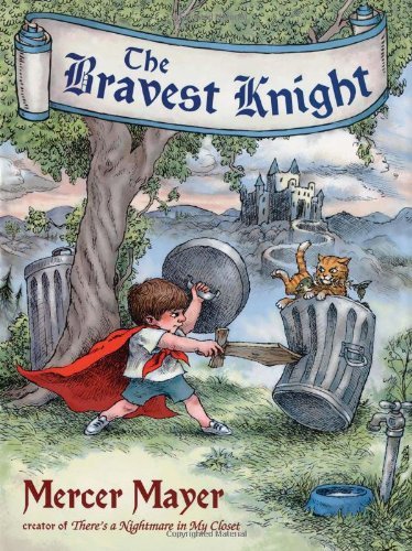 Cover for Mercer Mayer · The Bravest Knight (Innbunden bok) (2007)