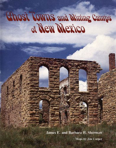 Cover for James E. Sherman · Ghost Towns and Mining Camps of New Mexico (Paperback Book) (2018)