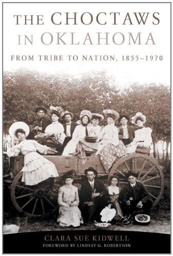 Cover for Clara Sue Kidwell · The Choctaws in Oklahoma: From Tribe to Nation, 1855-1970 - American Indian Law and Policy Series (Paperback Book) (2008)