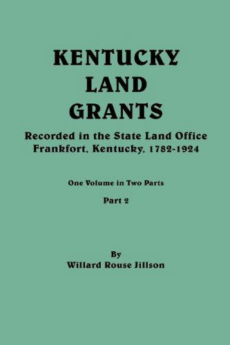 Kentucky Land Grants. One Volume in Two Parts. Part 2 - Willard Rouse Jillson - Books - Clearfield - 9780806319063 - November 21, 2011