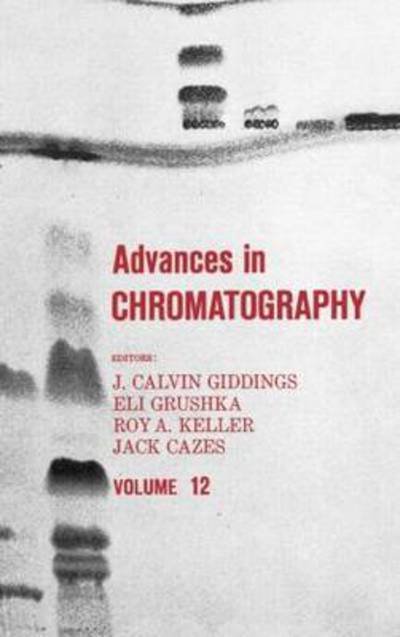 Cover for Giddings Giddings · Advances in Chromatography: Volume 12 - Advances in Chromatography (Hardcover bog) (1975)