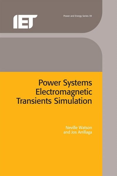 Cover for Jos Arrillaga · Power Systems Electromagnetic Transients Simulation - Iee Power and Energy Series (Innbunden bok) (2002)