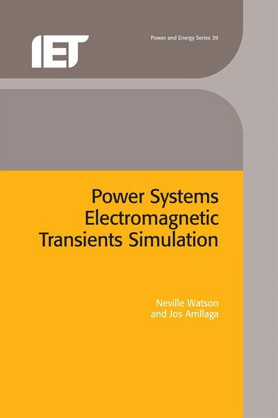 Cover for Jos Arrillaga · Power Systems Electromagnetic Transients Simulation - Iee Power and Energy Series (Hardcover Book) (2002)