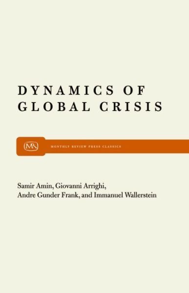 Cover for Immanuel M. Wallerstein · Dynamics of Global Crisis (Paperback Bog) (1982)