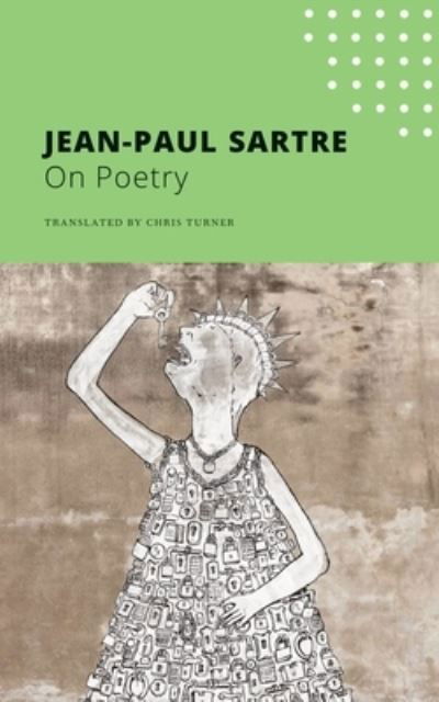 On Poetry - The French List - Jean-Paul Sartre - Livres - Seagull Books London Ltd - 9780857429063 - 12 août 2021