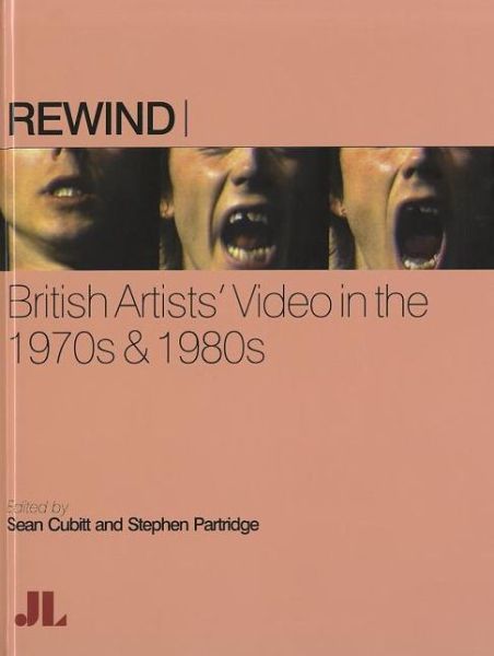 Rewind: British Artists' Video in the 1970s & 1980s - Sean Cubitt - Books - John Libbey & Co - 9780861967063 - October 10, 2012