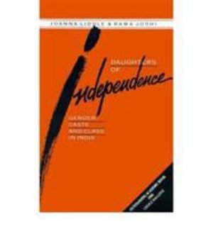 Daughters of Independence: Gender, Caste and Class in India - Joanna Liddle - Libros - Zed Books Ltd - 9780862324063 - 1 de mayo de 1986