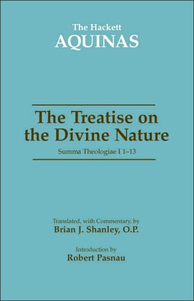 Cover for Thomas Aquinas · The Treatise on the Divine Nature: Summa Theologiae I 1-13 - The Hackett Aquinas (Hardcover Book) (2006)