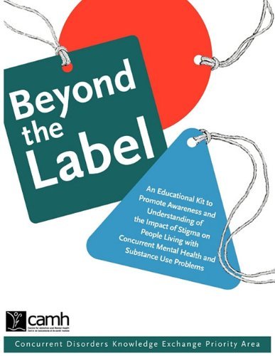 Cover for Camh · Beyond the Label: an Educational Kit to Promote Awareness and Understanding of the Impact of Stigma on People Living with Concurrent men (Paperback Bog) (2005)