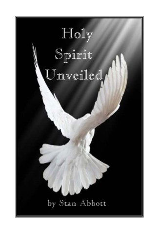 Cover for Stan Abbott · Holy Spirit Unveiled (Pocketbok) (2013)