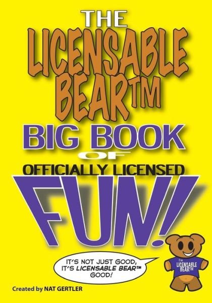 Cover for Nat Gertler · The Licensable Bear Big Book of Officially Licensed Fun! (Paperback Book) (2008)