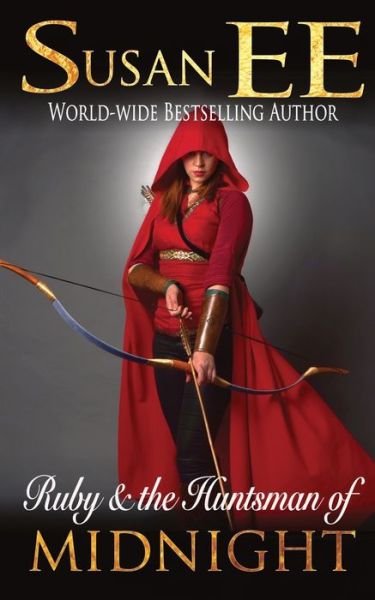 Ruby & the Huntsman of Midnight - Midnight Tales - Susan Ee - Books - Feral Dream LLC - 9780983597063 - November 21, 2019
