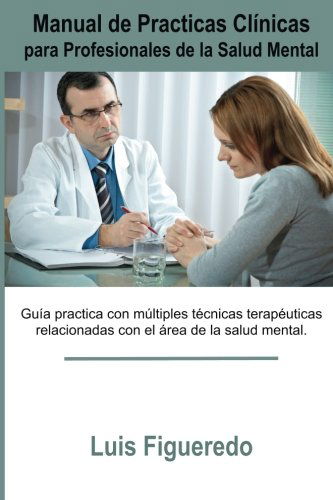 Cover for Luis Figueredo · Manual De Practicas Clinicas: Para Profesionales De La Salud Mental (Paperback Bog) [Spanish edition] (2013)