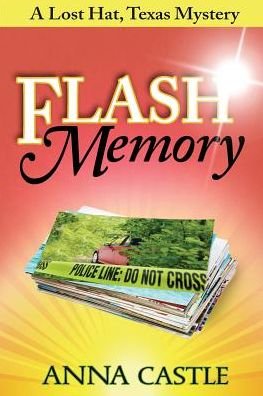 Anna Castle · Flash Memory: A Lost Hat, Texas, Mystery - Lost Hat, Texas, Mystery (Pocketbok) (2016)