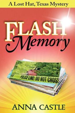 Cover for Anna Castle · Flash Memory: A Lost Hat, Texas, Mystery - Lost Hat, Texas, Mystery (Paperback Book) (2016)