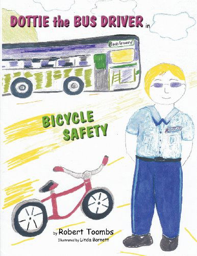 Cover for Robert Toombs · Dottie the Bus Driver in Bicycle Safety (Paperback Book) (2013)