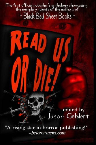Read Us or Die - The Authors of Black Bed Sheet Books - Books - Black Bed Sheet Books - 9780988659063 - August 10, 2013