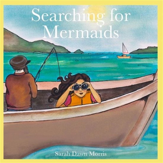Cover for Sarah Dawn Morris · Searching for Mermaids (Paperback Book) (2020)