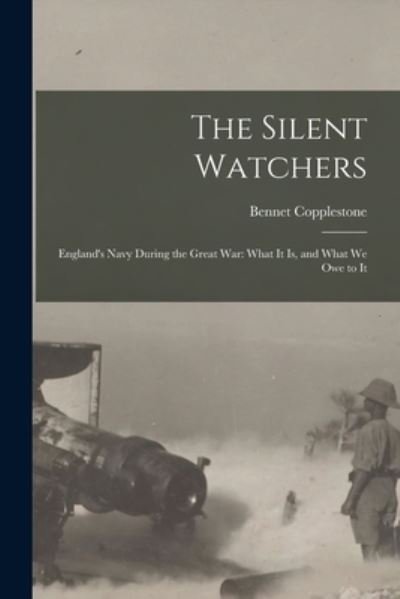 Cover for Bennet B 1867 Copplestone · The Silent Watchers; England's Navy During the Great War (Pocketbok) (2021)