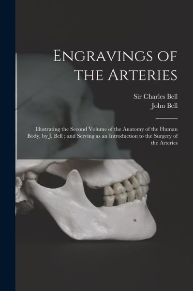 Cover for Sir Charles Bell · Engravings of the Arteries (Paperback Book) (2021)