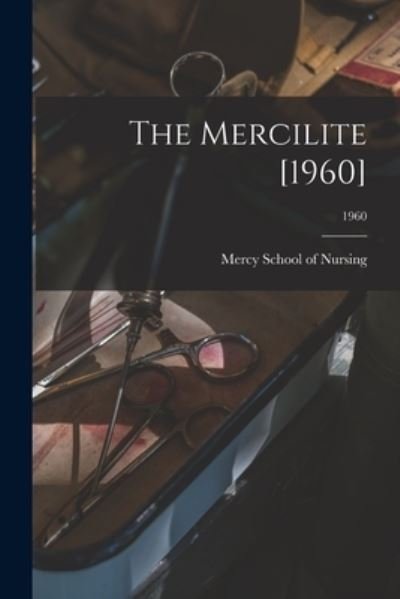 Cover for N Mercy School of Nursing (Charlotte · The Mercilite [1960]; 1960 (Taschenbuch) (2021)