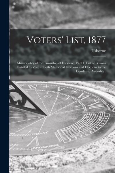 Cover for Usborne (Ont ) · Voters' List, 1877 [microform] (Paperback Book) (2021)