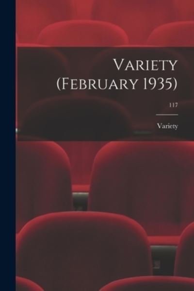 Cover for Variety · Variety (February 1935); 117 (Pocketbok) (2021)
