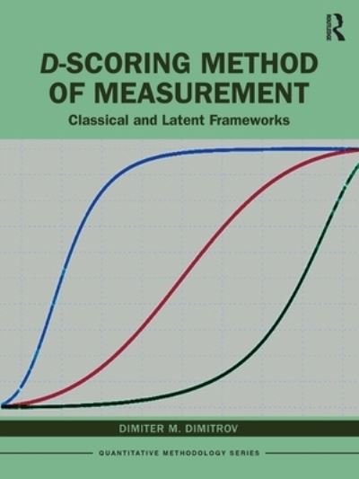 Cover for Dimiter Dimitrov · D-scoring Method of Measurement: Classical and Latent Frameworks - Quantitative Methodology Series (Paperback Book) (2023)
