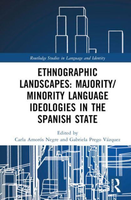 Ethnographic Landscapes and Language Ideologies in the Spanish State - Routledge Studies in Language and Identity -  - Böcker - Taylor & Francis Ltd - 9781032687063 - 31 mars 2025