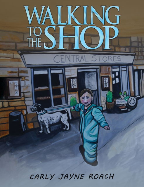 Walking to the Shop - Carly Jayne Roach - Książki - Austin Macauley Publishers - 9781035826063 - 16 sierpnia 2024