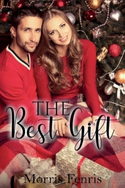 Cover for Morris Fenris · The Best Gift - Small Town Christmas Romance Collection (Paperback Book) (2019)