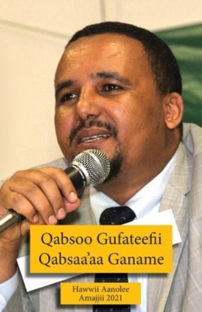 Cover for Hawwii Aanolee · Qabsoo Gufateefii Qabsaa'aa Ganame (Paperback Book) (2021)