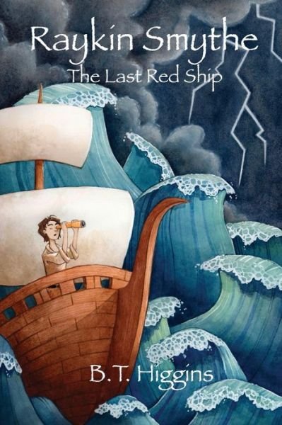 Cover for B T Higgins · Raykin Smythe : The Last Red Ship (Paperback Book) (2021)