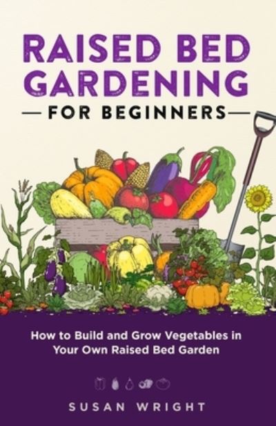 Cover for Susan Wright · Raised Bed Gardening For Beginners (Paperback Book) (2021)