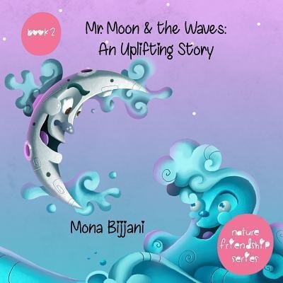 Cover for Mona Bijjani · Mr. Moon &amp; the Waves (Paperback Book) (2019)