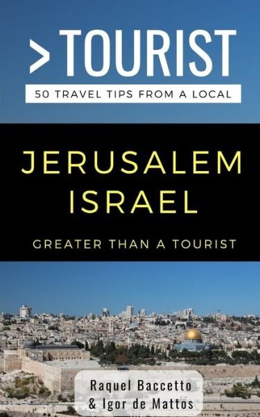 Cover for Igor de Mattos · Greater Than a Tourist- Jerusalem Israel (Pocketbok) (2019)