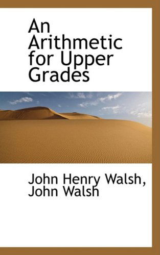 Cover for John Henry Walsh · An Arithmetic for Upper Grades (Paperback Book) (2009)