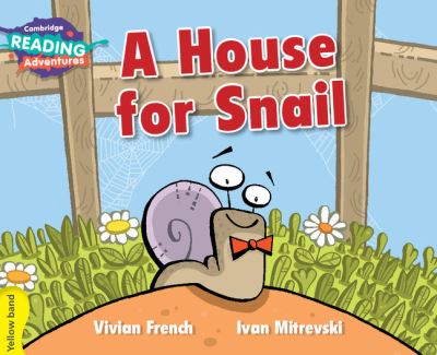 Cover for Vivian French · Cambridge Reading Adventures A House for Snail Yellow Band - Cambridge Reading Adventures (Paperback Book) [New edition] (2000)