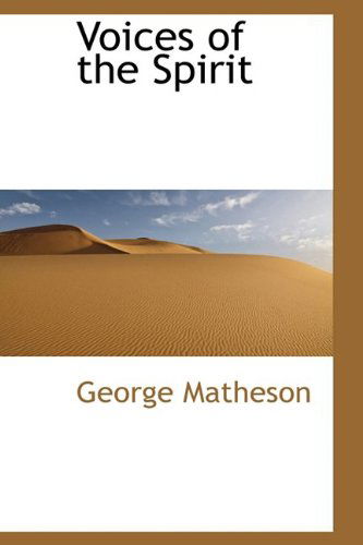 Voices of the Spirit - George Matheson - Books - BiblioLife - 9781110631063 - May 25, 2009