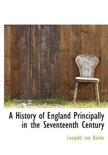 Cover for Leopold Von Ranke · A History of England Principally in the Seventeenth Century (Hardcover Book) (2009)